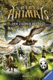book cover of Spirit Animals, Band 7: Der Zauber befreit by Marie Lu