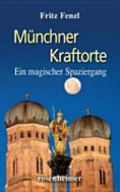 book cover of Münchner Kraftorte by Fritz Fenzl