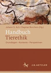 book cover of Handbuch Tierethik: Grundlagen – Kontexte – Perspektiven by Autor nicht bekannt