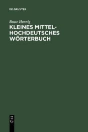 book cover of Kleines Mittelhochdeutsches Wörterbuch by Beate Hennig