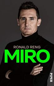 book cover of Miro: Die offizielle Biografie von Miroslav Klose by Ronald Reng