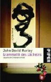 book cover of Grammatik des Lächelns. Japanische Innenansichten. by John David Morley