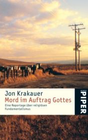 book cover of Mord im Auftrag Gottes. Eine Reportage über religiösen Fundamentalismus by Jon Krakauer