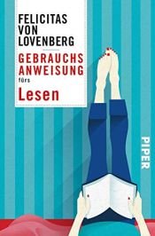 book cover of Gebrauchsanweisung fürs Lesen by Felicitas von Lovenberg
