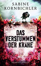 book cover of Das Verstummen der Krähe (Kristina-Mahlo, Band 1) by Sabine Kornbichler
