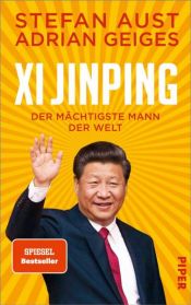 book cover of Xi Jinping – der mächtigste Mann der Welt by Adrian Geiges|Stefan Aust
