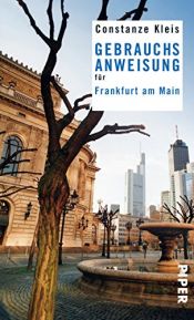 book cover of Gebrauchsanweisung für Frankfurt am Main by Constanze Kleis