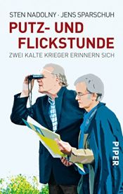 book cover of Putz- und Flickstunde: Zwei kalte Krieger erinnern sich by Jens Sparschuh|Sten Nadolny