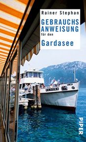 book cover of Gebrauchsanweisung für den Gardasee by Rainer Stephan