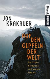 book cover of Eiger Dreams: Ventures Among Men and Mountains by Jon Krakauer