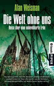 book cover of Die Welt ohne uns by Alan Weisman