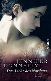 book cover of Das Licht des Nordens by Jennifer Donnelly