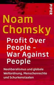 book cover of Profit over People - War against People: Neoliberalismus und globale Weltordnung, Menschenrechte und Schurkenstaaten by Noam Chomsky