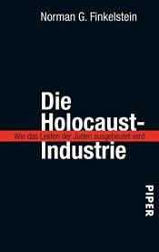 book cover of Die Holocaustindustrie. Wie das Leiden der Juden ausgebeutet wird by Norman Finkelstein