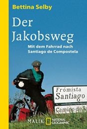 book cover of Der Jakobsweg: Mit dem Fahrrad nach Santiago de Compostela by Bettina Selby