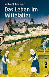 book cover of Das Leben im Mittelalter by Robert Fossier