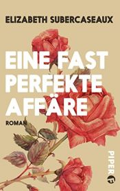 book cover of Eine fast perfekte Affäre by Elizabeth Subercaseaux