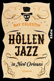 book cover of Höllenjazz in New Orleans: Roman (City Blues Quartett 1) by Ray Celestin