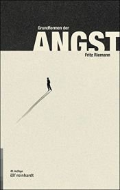 book cover of Grundformen der Angst : eine tiefenpsychologische Studie by Fritz Riemann