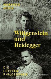 book cover of Wittgenstein und Heidegger: Die letzten Philosophen by Manfred Geier