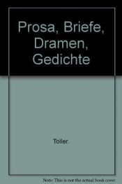 book cover of Prosa, Briefe, Dramen, Gedichte by Ernst Toller