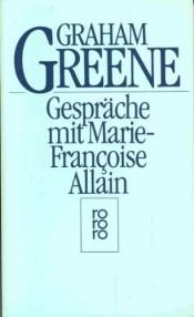 book cover of Graham Greene. Gespräche mit Marie-Francoise Allain by Graham Greene