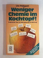 book cover of Weniger Chemie im Kochtopf! by Ute Philippeit