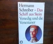 book cover of Das Schiff aus Stein. Venedig und die Venezianer. by Hermann Schreiber