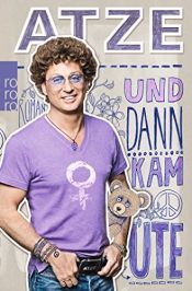 book cover of Und dann kam Ute by Atze Schröder