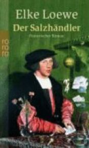 book cover of Der Salzhändler: Historischer Roman by Elke Loewe
