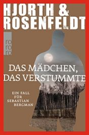 book cover of Das Mädchen, das verstummte by Hans Rosenfeldt|Michael Hjorth