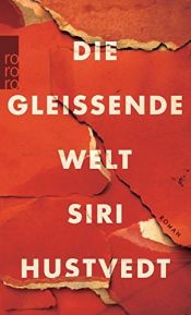 book cover of Die gleißende Welt by Siri Hustvedt