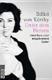 book cover of Unter dem Herzen by Ildikó von Kürthy