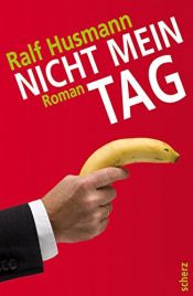 book cover of Nicht mein Tag by Ralf Husmann