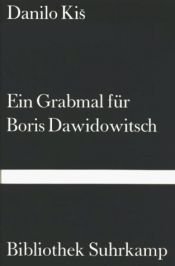 book cover of Ein Grabmal für Boris Dawidowitsch : sieben Kapitel ein und derselben Geschichte by Danilo Kis