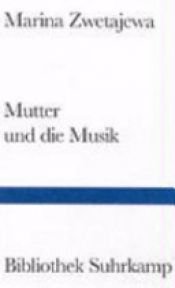 book cover of Mutter und die Musik by Marina I. Cvetaeva
