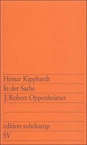 book cover of In der Sache J. Robert Oppenheimer : ein szenischer Bericht by Heinar Kipphardt