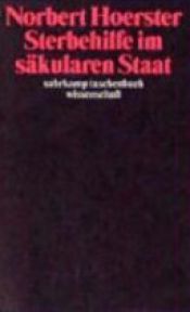 book cover of Sterbehilfe im säkularen Staat by Norbert Hoerster
