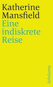 book cover of Eine indiskrete Reise. Sechs Reiseerzählungen. by Katherine Mansfield