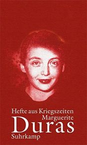 book cover of Hefte aus Kriegszeiten by Marguerite Duras