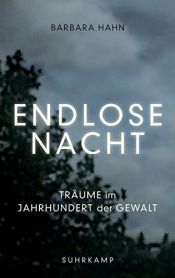 book cover of Endlose Nacht: Träume im Jahrhundert der Gewalt by Barbara Hahn