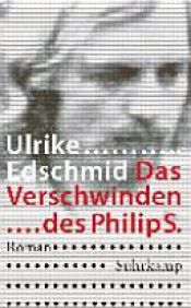 book cover of Das Verschwinden des Philip S by Ulrike Edschmid