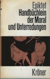 book cover of Handbüchlein der Moral und Unterredungen by Epiktet/Heinrich Schmidt (Hrsg.)