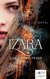 book cover of Izara 1: Das ewige Feuer by Julia Dippel