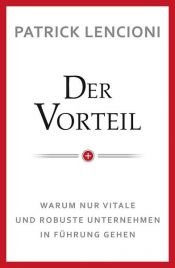 book cover of Der Vorteil by Patrick M. Lencioni