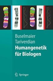 book cover of Humangenetik für Biologen (Springer-Lehrbuch) by Gholamali Tariverdian|Werner Buselmaier