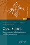 OpenSolaris für Anwender, Administratoren und Rechenzentren: Von den ersten Schritten bis zum produktiven Betrieb auf Sparc, PC und PowerPC basierten Plattformen