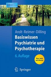 book cover of Basiswissen Psychiatrie und Psychotherapie (Springer-Lehrbuch) by Christian Reimer|Horst Dilling|Volker Arolt