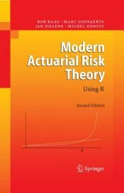 book cover of Modern Actuarial Risk Theory: Using R by Jan Dhaene|Marc Goovaerts|Michel Denuit|Rob Kaas