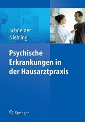 book cover of Psychische Erkrankungen in der Hausarztpraxis by Frank Schneider|Wilhelm Niebling